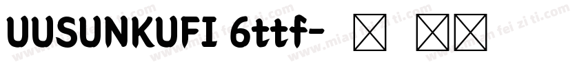 UUSUNKUFI 6ttf字体转换